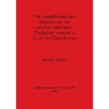 Un complément des données sur les sociétés rubanées: l'Industrie osseuse à Cuiry-lés-Chaudardes (BAR International)