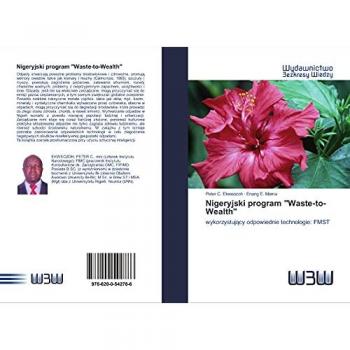 Nigeryjski program Waste-to-Wealth: wykorzystujący odpowiednie technologie: FMST: wykorzystuj¿cy odpowiednie technologie: FMST