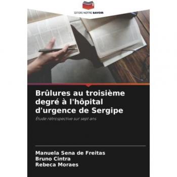 Sena de Freitas, Manuela: Brûlures au troisième degré à l'hôpital d'urgence de Sergipe