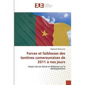 Forces et faiblesses des tontines camerounaises de 2011 à nos jours: Impact de ces forces et faiblesses sur le développement