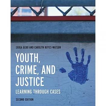 Youth, Crime, and Justice: Learning through Cases, Second Edition