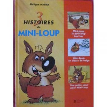 Trois histoires de Mini-Loup Philippe Matter Hachette Jeunesse