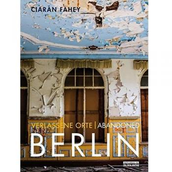 Verlassene Orte / Abandoned BERLIN