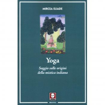 Yoga. Saggio sulle origini della mistica indiana. Nuova ediz.