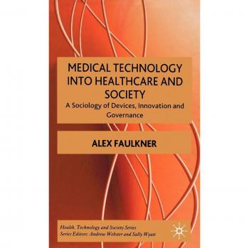 Medical Technology into Healthcare and Society, Health, Technology, and Society