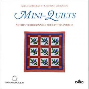 MINI-QUILTS. Motifs traditionnels pour petits projets (Arts d'Intérieur)