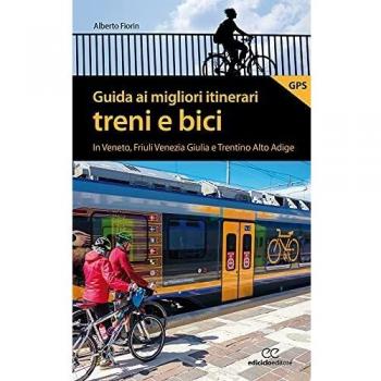 Guida ai migliori itinerari treni e bici in Veneto, Friuli Venezia Giulia e Trentino Alto Adige
