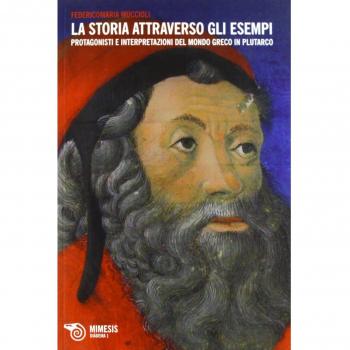 La storia attraverso gli esempi. Protagonisti e interpretazioni del mondogreco in Plutarco