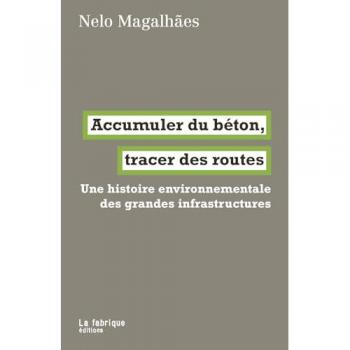 Accumuler du béton, tracer des routes