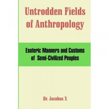 Jacobus X: Untrodden Fields of Anthropology