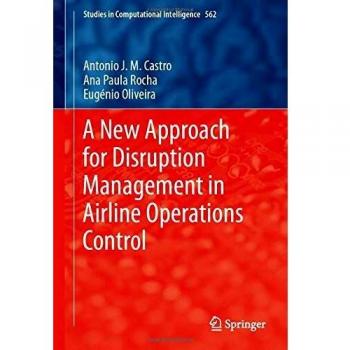 A New Approach for Disruption Management in Airline Operations Control (Studies in Computational Intelligence (562), Band 562)