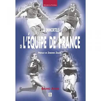 Immortels de l'équipe de France (Les) (Mémoire du Football)