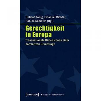 Gerechtigkeit in Europa: Transnationale Dimensionen einer normativen Grundfrage
