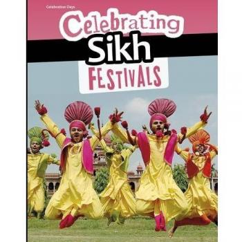 Celebrating Sikh Festivals (Celebration Days)