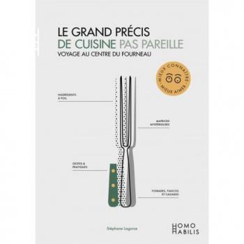 Le Grand Précis de Cuisine Pas Pareille : Voyage au Centre du Fourneau