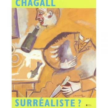 Exposition Chagall Surréaliste : Les Images du Rêve, Nice, Musée National Marc Chagall