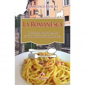 La romanesca. Cucina popolare e tradizione romana