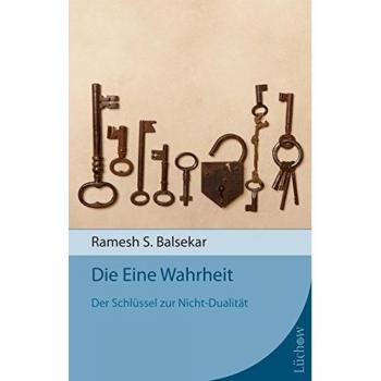 Die Eine Wahrheit: Der Schlüssel zur Nicht-Dualität