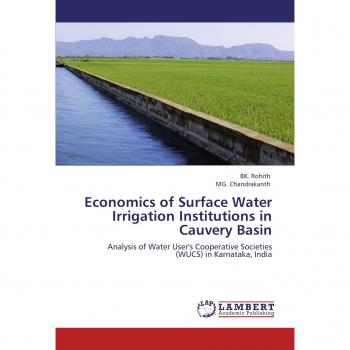 Economics of Surface Water Irrigation Institutions in Cauvery Basin: Analysis of Water User's Cooperative Societies