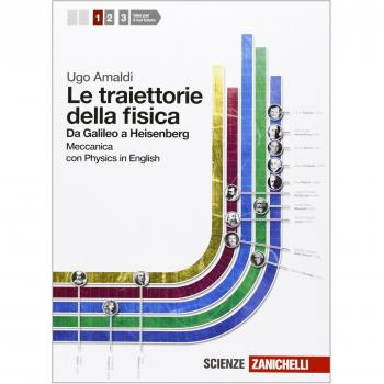 Le traiettorie della fisica. Da Galileo a Heisenberg. Con physics in english. Per le Scuole superiori. Con espansione online. Meccanica