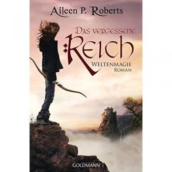 Roberts, Aileen P. Das Vergessene Reich: Weltenmagie 2