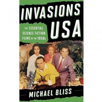Invasions USA: The Essential Science Fiction Films of the 1950s