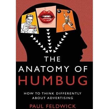 The Anatomy of Humbug: How to Think Differently about Advertising