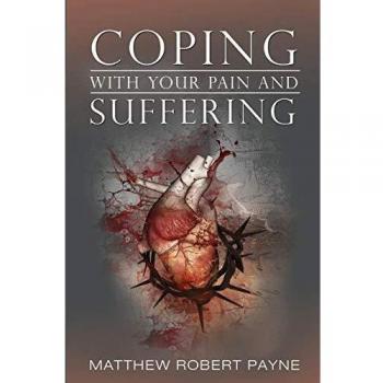 Coping With Your Pain and Suffering: Encouragement When You're Not Healed But You Love God