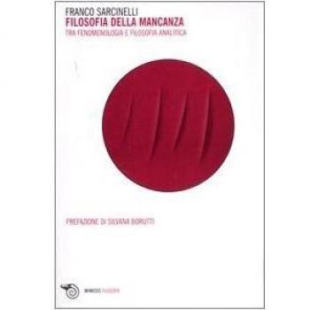 Filosofia della mancanza. Tra fenomenologia e filosofia analitica