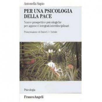 Per una psicologia della pace. Nuove prospettive psicologiche per approcci integrati interdisciplinari