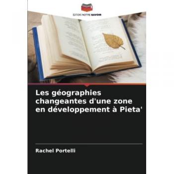 Les géographies changeantes d'une zone en développement à Pieta'