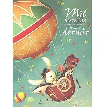 Mil Historias para Leer Antes de Irse a Dormir (Grandes Cuentos)