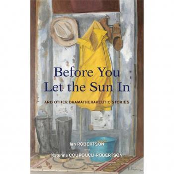 Before You Let the Sun In: And Other Dramatherapeutic Stories