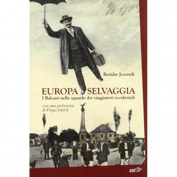 Europa selvaggia. I Balcani nello sguardo dei viaggiatori occidentali