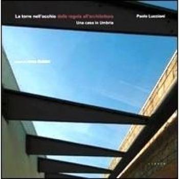 La torre nell'occhio dalla regola all'architettura. Una casa in Umbria