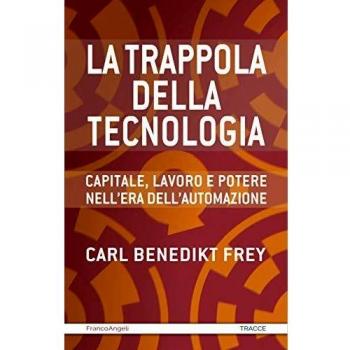 La trappola della tecnologia. Capitale, lavoro e potere nell'era dell'automazione