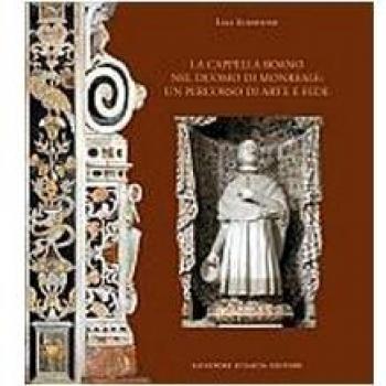 La cappella Roano nel duomo di Monreale. Un percorso d'arte e di fede