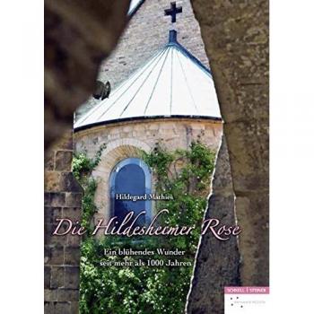 Die Hildesheimer Rose: Ein blühendes Wunder seit mehr als 1000 Jahren