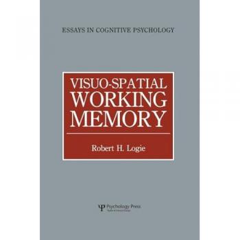 Visuo-spatial Working Memory (Essays in Cognitive Psychology)