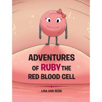 Adventures of Ruby the Red Blood Cell