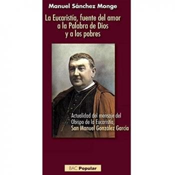 La Eucaristía, fuente del amor a la Palabra de Dios y a los pobres: Actualidad d