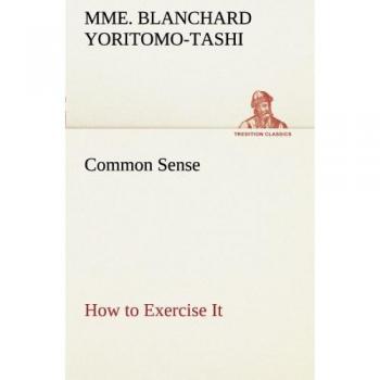 Common Sense, How to Exercise It