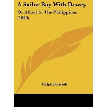 A Sailor Boy With Dewey: Or Afloat In The Philippines (1899)