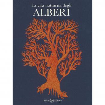 La vita notturna degli alberi. Ediz. a colori