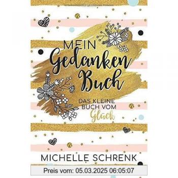 Mein Gedankenbuch: Das kleine Buch vom Glück