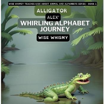 Alligator Alex's Whirling Alphabet Journey