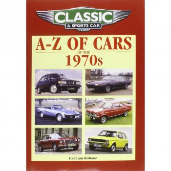 Classic and Sports Car Magazine A-Z of Cars of the 1970s