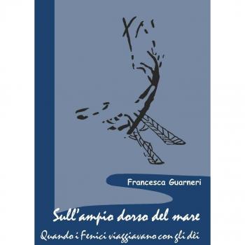 Sull'ampio dorso del mare. Quando i Fenici viaggiavano con gli dèi