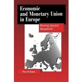 Economic and Monetary Union in Europe: Moving beyond Maastricht