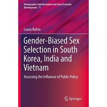 Gender-Biased Sex Selection in South Korea, India and Vietnam